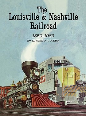 【预售】The Louisville and Nashville Railroad, 1850-1963