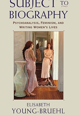 【预售】Subject to Biography: Psychoanalysis, Feminism, and