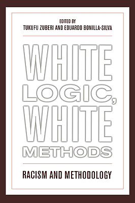 【预售】White Logic, White Methods: Racism and Methodology