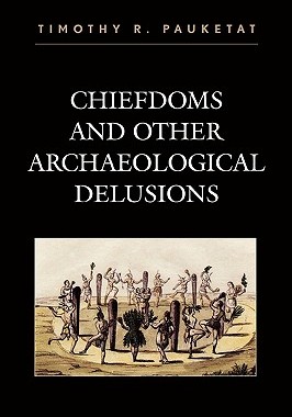 【预售】Chiefdoms and Other Archaeological Delusions