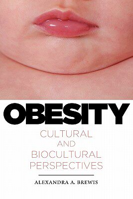 【预售】Obesity: Cultural and Biocultural Perspectives