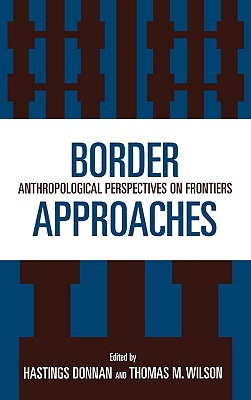 【预售】Border Approaches: Anthropological Perspectives on