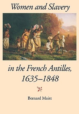 【预售】Women and Slavery in the French Antilles, 1635-1848