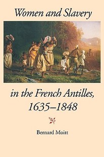 the 1848 Women 1635 Antilles French Slavery and 预售