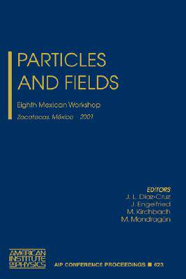 【预售】Particles and Fields: Eighth Mexican Workshop