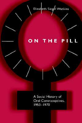 【预售】On the Pill: A Social History of Oral