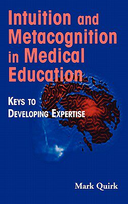 【预售】Intuition and Metacognition in Medical Education: