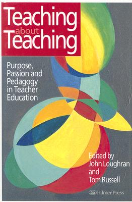 【预售】Teaching about Teaching: Purpose, Passion and