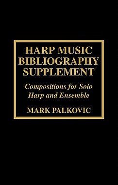 【预售】Harp Music Bibliography Supplement: Compositions for