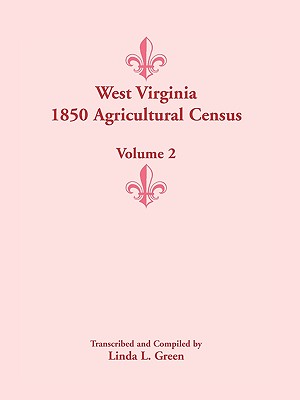 【预售】West Virginia 1850 Agricultural Census, Volume 2