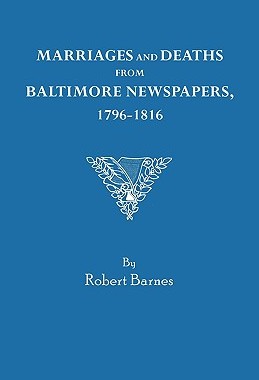 【预售】Marriages and Deaths from Baltimore Newspapers