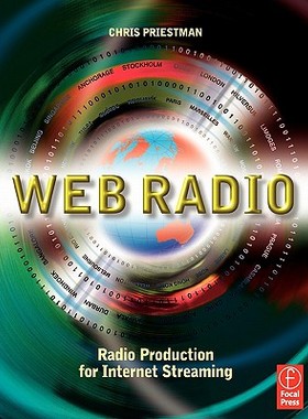 【预售】Web Radio: Radio Production for Internet Streaming