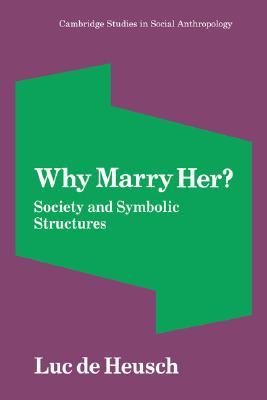 【预售】Why Marry Her?: Society and Symbolic Structures