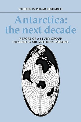 【预售】Antarctica: The Next Decade: Report of a Group Study