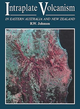 【预售】Intraplate Volcanism: In Eastern Australia and New