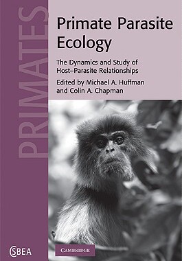 【预售】Primate Parasite Ecology: The Dynamics and Study of