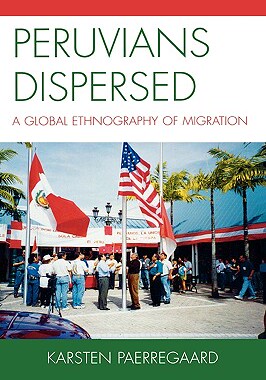 【预售】Peruvians Dispersed: A Global Ethnography of