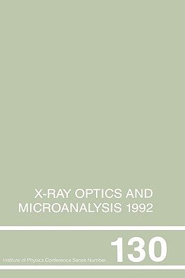 【预售】X-Ray Optics and Microanalysis 1992: Proceedings of