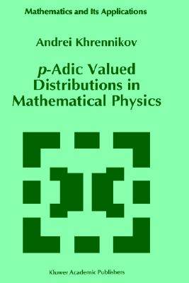 【预售】P-Adic Valued Distributions in Mathematical Physics