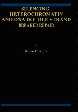 【预售】Silencing, Heterochromatin and DNA Double Strand