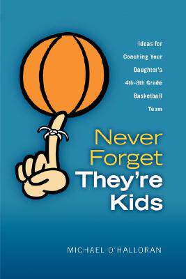【预售】Never Forget They're Kids - Ideas for Coaching Your