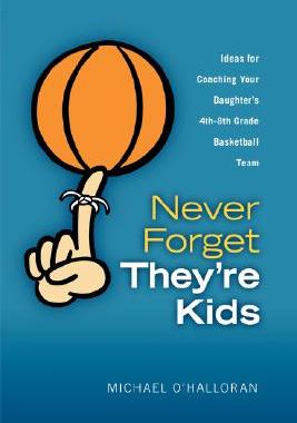 【预售】Never Forget They're Kids - Ideas for Coaching Your