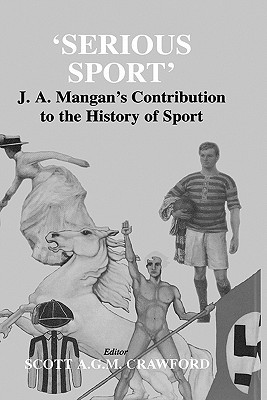 【预售】Serious Sport: J.A. Mangan's Contribution to the