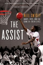 【预售】The Assist: Hoops, Hope, and the Game of Their Lives