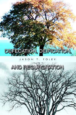 【预售】Defecation, Deification, and Regurgitation