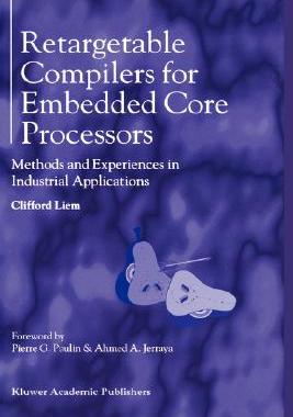 【预售】Retargetable Compilers for Embedded Core Processors: