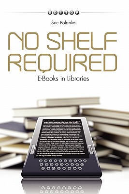 【预售】No Shelf Required: E-Books in Libraries