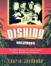 【预售】Dishing Hollywood: The Real Scoop on Tinseltown's