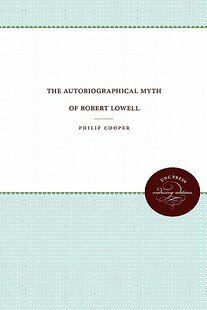 【预售】The Autobiographical Myth of Robert Lowell