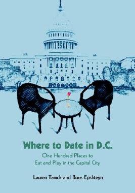 【预售】Where to Date in D.C.: One Hundred Places to Eat and