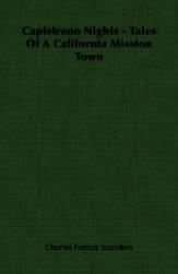 【预售】Capistrano Nights - Tales of a California Mission