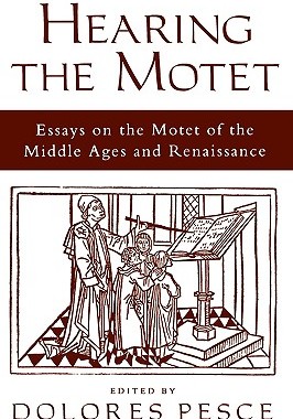 【预售】Hearing the Motet: Essays on the Motet of the Middle