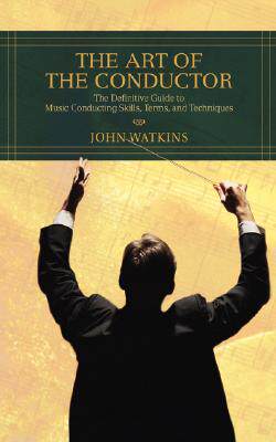 【预售】The Art of the Conductor: The Definitive Guide to