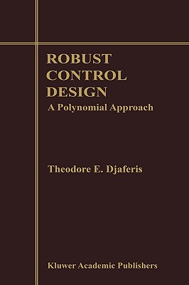 【预售】Robust Control Design: A Polynomial Approach