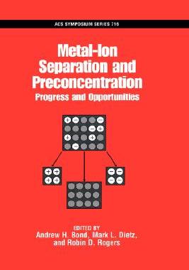 【预售】Metal-Ion Separation and Preconcentration: Progress