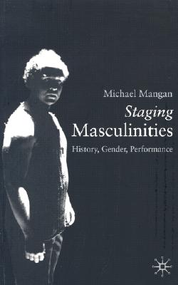 【预售】Staging Masculinities: History, Gender, Performance 书籍/杂志/报纸 原版其它 原图主图