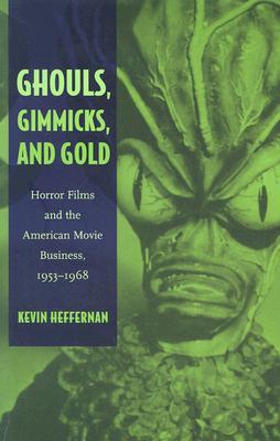 【预售】Ghouls, Gimmicks, and Gold: Horror Films and the