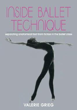 【预售】Inside Ballet Technique: Separating Fact from