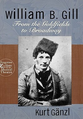 【预售】William B. Gill: From the Goldfields to Broadway