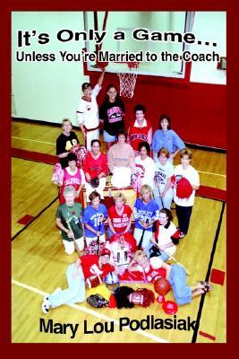 【预售】It's Only a Game...Unless You're Married to the