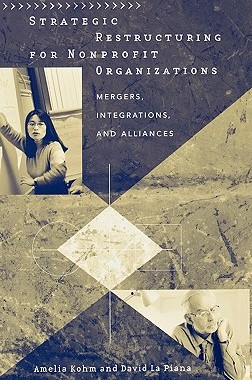 【预售】Strategic Restructuring for Nonprofit Organizations: