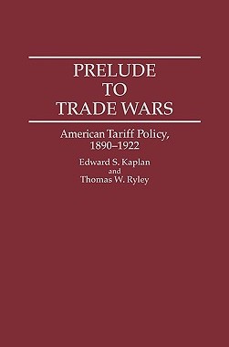 【预售】Prelude to Trade Wars: American Tariff Policy