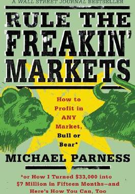 【预售】Rule the Freakin' Markets: How to Profit in Any
