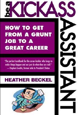 【预售】Be a Kickass Assistant: How to Get from a Grunt Job