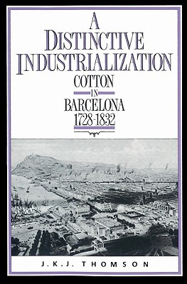 【预售】A Distinctive Industrialization: Cotton in Barcelona