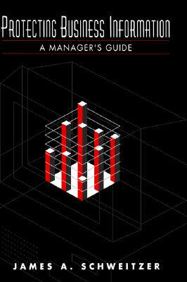 【预售】Protecting Business Information: A Manager's Guide